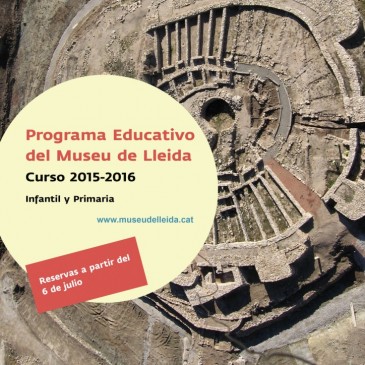 Programa educatiu del Museu de Lleida curs: 2015 – 2106